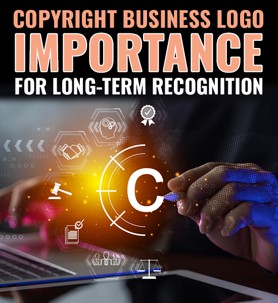 Copyright Business Logo Importance For Long-Term Recognition